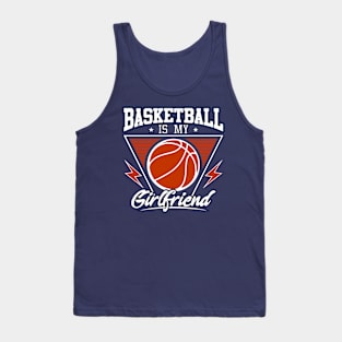 Basketball Is My Girlfriend Tank Top